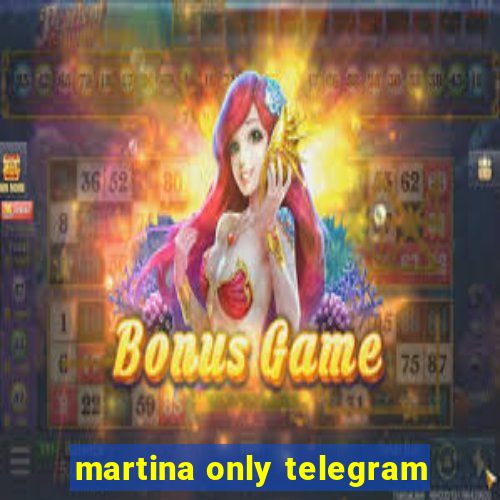 martina only telegram